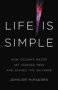 Life Is Simple - How Occam&  39 S Razor Set Science Free And Shapes The Universe   Hardcover