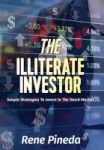 The Illiterate Investor - Simple Strategies To Invest In The Stock Market Hardcover