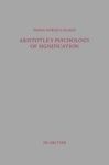 Aristotle& 39 S Psychology Of Signification - A Commentary On De Interpretatione 16A 3-18 Hardcover