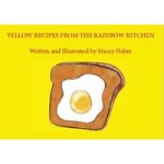 Yellow Yellow Recipes From The Rainbow Kitchen Paperback