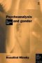 Psychoanalysis And Gender - An Introductory Reader   Paperback