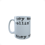 They See Me Rollin - Coffee Mug