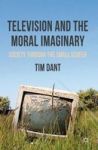 Television And The Moral Imaginary - Society Through The Small Screen Hardcover New