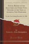 Annual Report Of The Selectmen And Other Town Officers Of The Town Of Acworth New Hampshire - For The Year Ending December 31 19