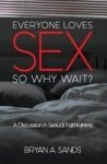 Everyone Loves Sex: So Why Wait? - A Discussion In Sexual Faithfulness Paperback