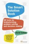The Smart Solution Book: 68 Tools For Brainstorming Problem-solving And Decision-making