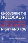 Uncovering The Holocaust - The International Reception Of Night And Fog Paperback
