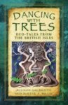 Dancing With Trees - Eco-tales From The British Isles Paperback