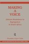 Making A Voice - African Resistance To Segregation In South Africa   Hardcover