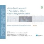A Case-based Approach To Pacemakers Icds And Cardiac Resynchronization: Questions For Examination Review And Clinical Practice: