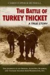 The Battle Of Turkey Thicket - The Journeys Of An Orphan Altar Boy Runaway And Teenaged Soldier From Washington D.c. Paperback