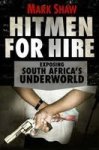 Hitmen For Hire - Exposing South Africa& 39 S Underworld Paperback