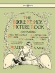 Buckle My Shoe Picture Book - Containing One Two Buckle My Shoe A Gaping-wide-mouth-waddling Frog My Mother Hardcover