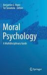 Moral Psychology - A Multidisciplinary Guide Hardcover 1ST Ed. 2017