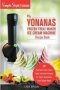 My Yonanas Frozen Treat Maker Ice Cream Machine Recipe Book A Simple Steps Brand Cookbook - 101 Delicious Frozen Fruit And Vegan Ice Cream Recipes Pro Tips And Instructions From Simple Steps   Paperback