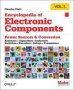 Encyclopedia Of Electronic Components - Resistors Capacitors Inductors Semiconductors Electromagnetism   Paperback