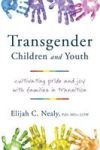 Transgender Children And Youth - Cultivating Pride And Joy With Families In Transition Hardcover