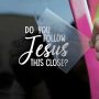 Do You Follow Jesus This Close Car Decals Funny Christian Bible Verse Love Humor Car Window Accessories Affirmations Vinyl Waterproof 6 Inches Bumper