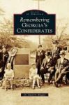Remembering Georgia& 39 S Confederates Hardcover