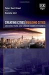 Creating Cities building Cities - Architecture And Urban Competitiveness Hardcover