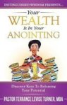 Your Wealth Is In Your Anointing: Discover Keys To Releasing Your Potential Hardcover