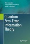 Quantum Zero-error Information Theory Hardcover 1ST Ed. 2016