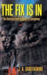 The Fix Is In - The Deutsche Bank Building Fire Conspiracy Hardcover