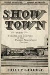 Show Town - Theater And Culture In The Pacific Northwest 18901920 Hardcover