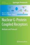 Nuclear G-protein Coupled Receptors - Methods And Protocols Hardcover 2015 Ed.