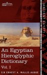 An Egyptian Hieroglyphic Dictionary In Two Volumes Vol.i: With An Index Of English Words King List And Geographical List Wit