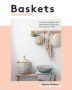 Baskets - Projects Techniques And Inspirational Designs For You And Your Home   Paperback