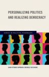 Personalizing Politics And Realizing Democracy Hardcover