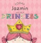 Today Jazmin Will Be A Princess Hardcover
