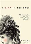 A Slap In The Face - Why Insults Hurt - And Why They Shouldn& 39 T Paperback