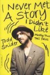I Never Met A Story I Didn't Like - Todd Snider Paperback