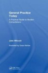 General Practice Today: A Practical Guide To Modern Consultations