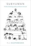 Subhuman - The Moral Psychology Of Human Attitudes To Animals Hardcover