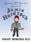 Jamie Hardrock Chief Mining Elf Hardcover