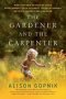 The Gardener And The Carpenter - What The New Science Of Child Development Tells Us About The Relationship Between Parents And Children   Paperback