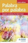 Palabra Por Palabra Sixth Edition: Spanish Vocabulary For Aqa A-level Paperback