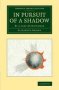 In Pursuit Of A Shadow - By A Lady Astronomer   Paperback