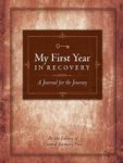 My First Year In Recovery - A Journal For The Journey Paperback