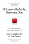 If Anyone Builds It Everyone Dies - The Case Against Superintelligent Ai Paperback