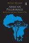 African Pilgrimage - Ritual Travel In South Africa&  39 S Christianity Of Zion   Paperback