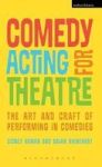 Comedy Acting For Theatre - The Art And Craft Of Performing In Comedies Hardcover Hpod