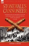 Stonewall's Cannoneer: Experiences With The Rockbridge Artillery Confederate Army Of Northern Virginia During The American Civil