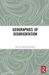 Geographies Of Disorientation Hardcover