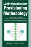 LDAP Metadirectory Provisioning Methodology: a step by step method to implementing LDAP based metadirectory provisioning