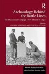 Archaeology Behind The Battle Lines - The Macedonian Campaign 1915-19 And Its Legacy Hardcover