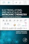Electrons Atoms And Molecules In Inorganic Chemistry - A Worked Examples Approach Paperback